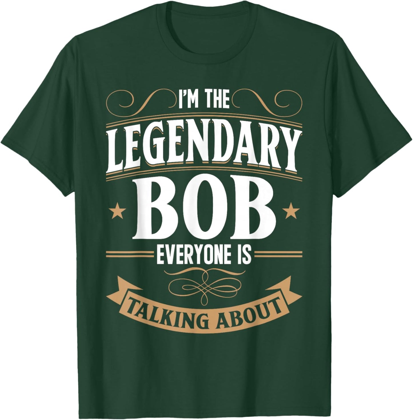 Robert Personalized Bob WI'm The Legendary Bob Name T-Shirt - T-Shirt | Forest