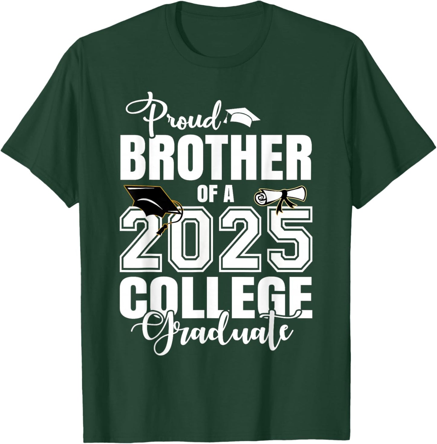 Proud Brother Of A 2025 College Graduate Graduation T-Shirt - T-Shirt | Forest