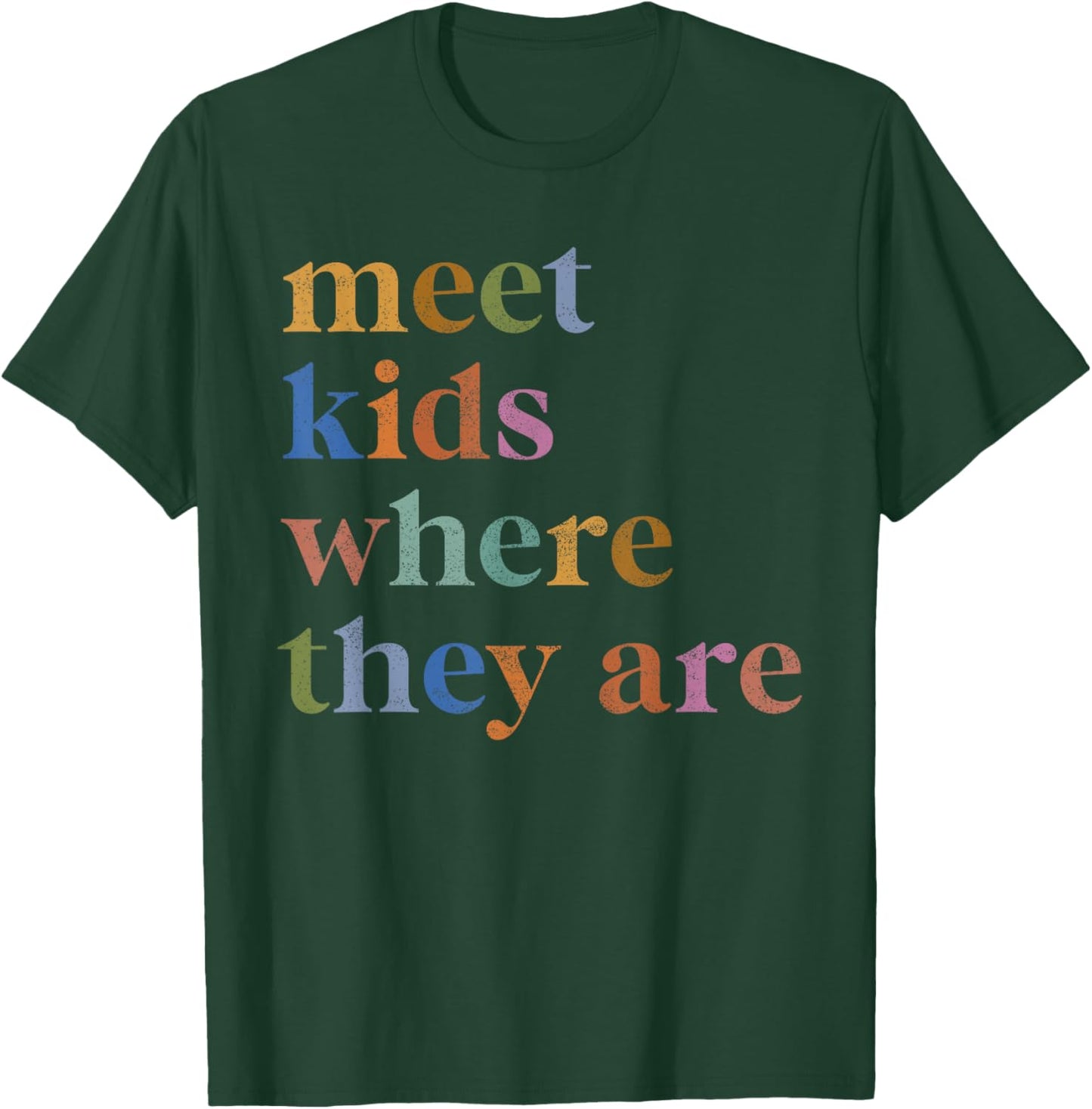 SPED Teacher SLP Meet Kids Where They Are Special Education T-Shirt - T-Shirt | Forest