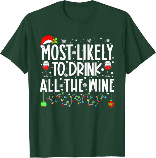 Most Likely To Drink All The Wine Family Matching Christmas T-Shirt - T-Shirt | Forest