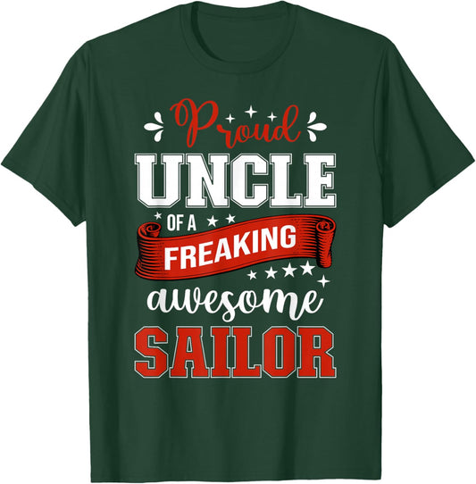 proud Uncle of a freaking awesome Sailor T-Shirt - T-Shirt | Forest