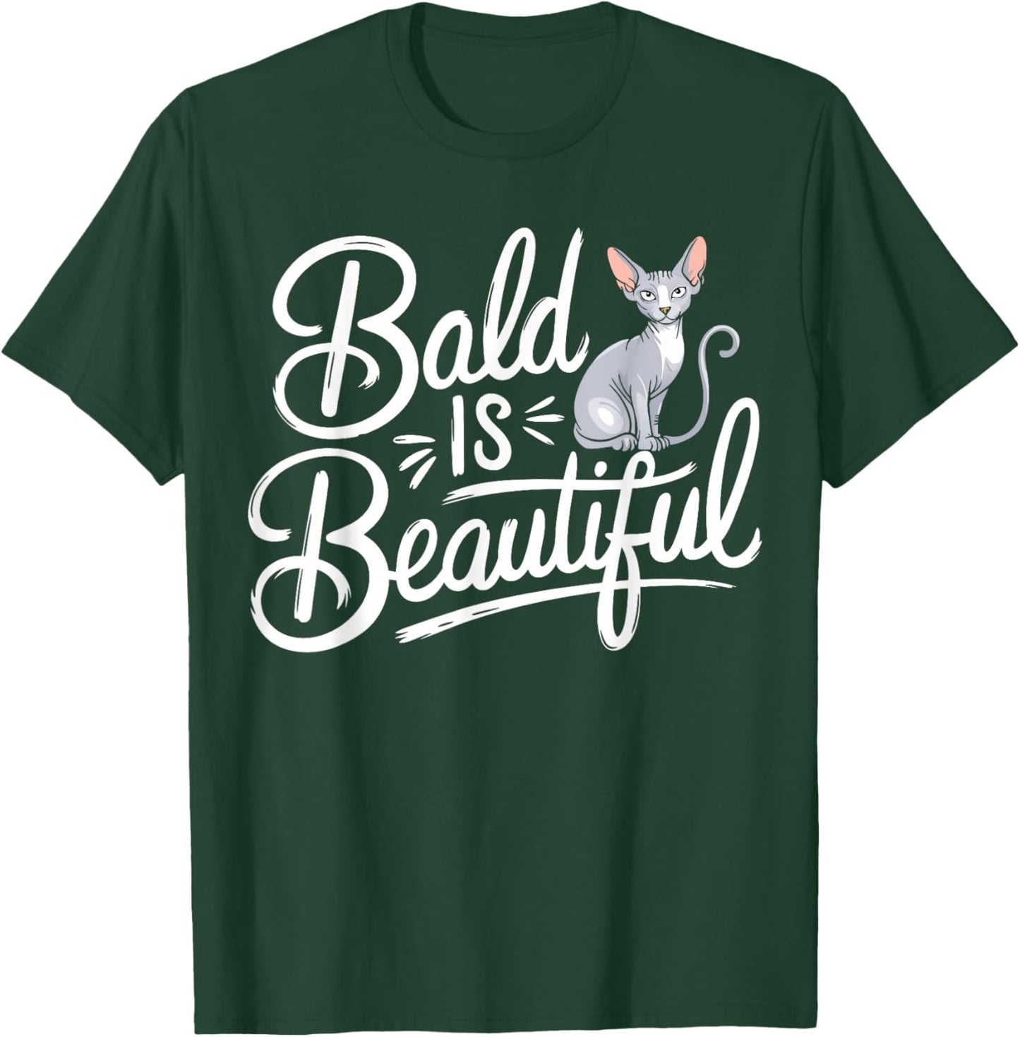 Sphynx Cat Bald Is Beautiful Sphynx T-Shirt - T-Shirt | Forest