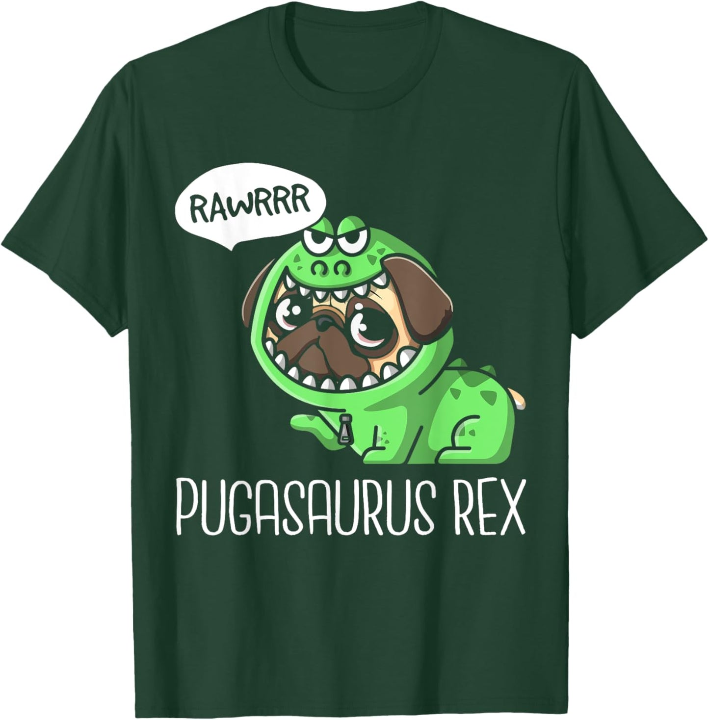 Pugasaurus Rex RAWR Pug Trex T-Shirt - T-Shirt | Forest