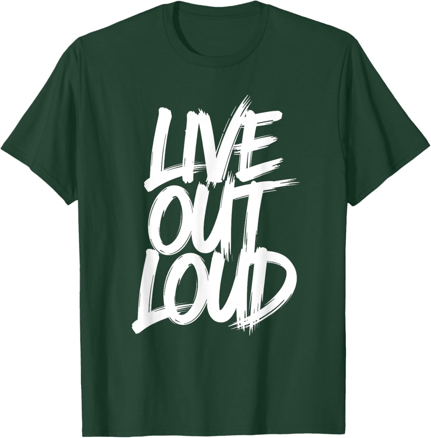 Live Love Out Loud Motivational Inspirational Men Women T-Shirt - T-Shirt | Forest