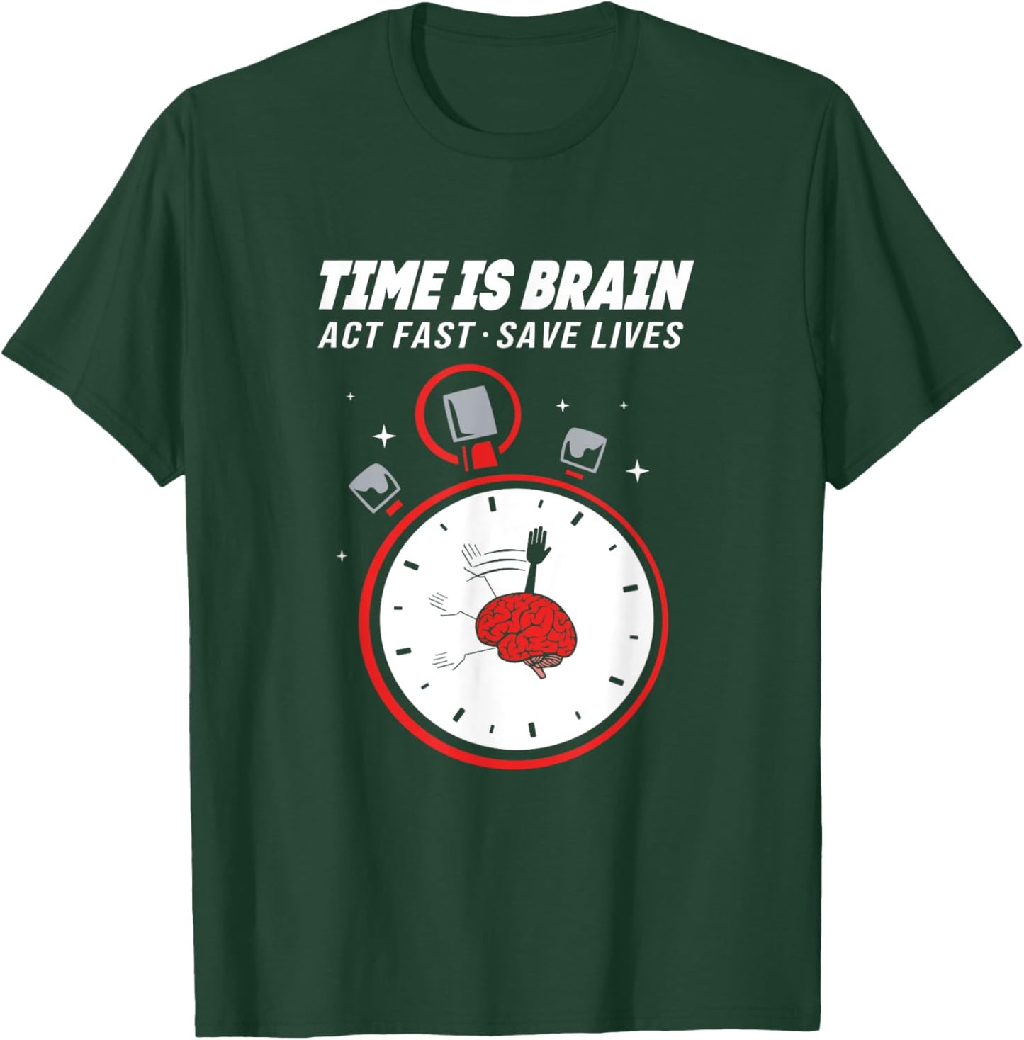 Stroke Awareness Clock Time Is Brain Act Fast Save Lives T-Shirt - T-Shirt | Forest