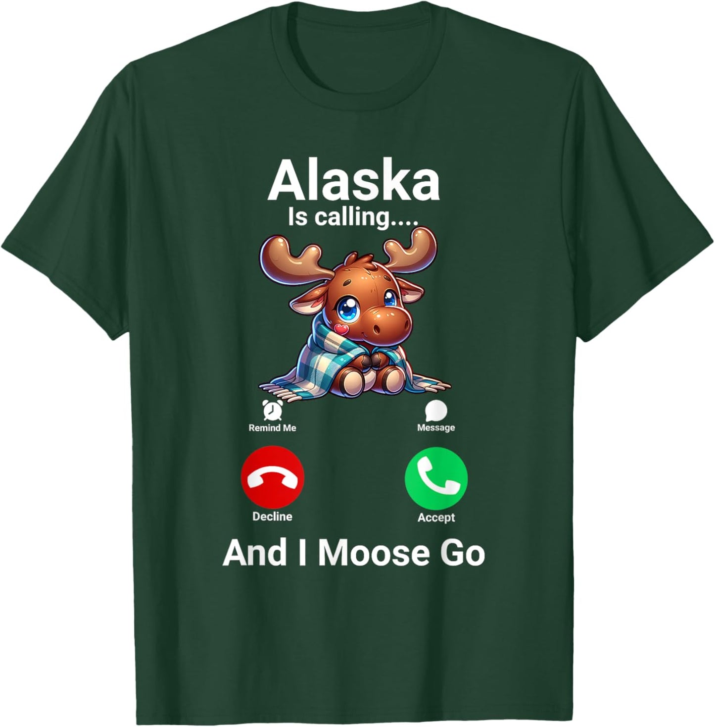 Funny Alaska Is Calling And I Moose Go Alaska Travel T-Shirt - T-Shirt | Forest