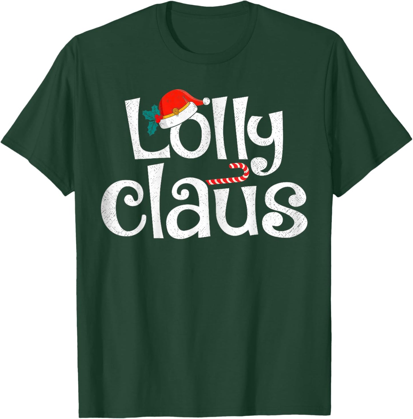 Lolly Claus Christmas Santa Claus Xmas Family Pajamas T-Shirt - T-Shirt | Forest