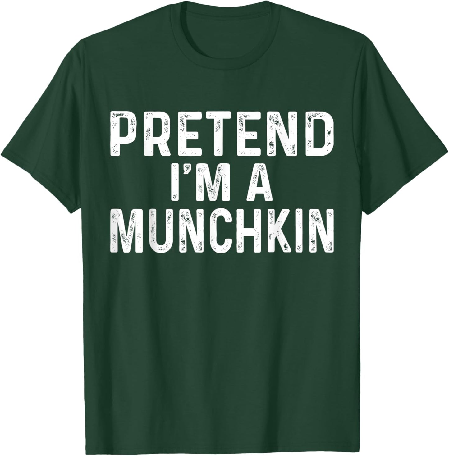 Pretend I'm A Munchkin Halloween Costume T-Shirt - T-Shirt | Forest