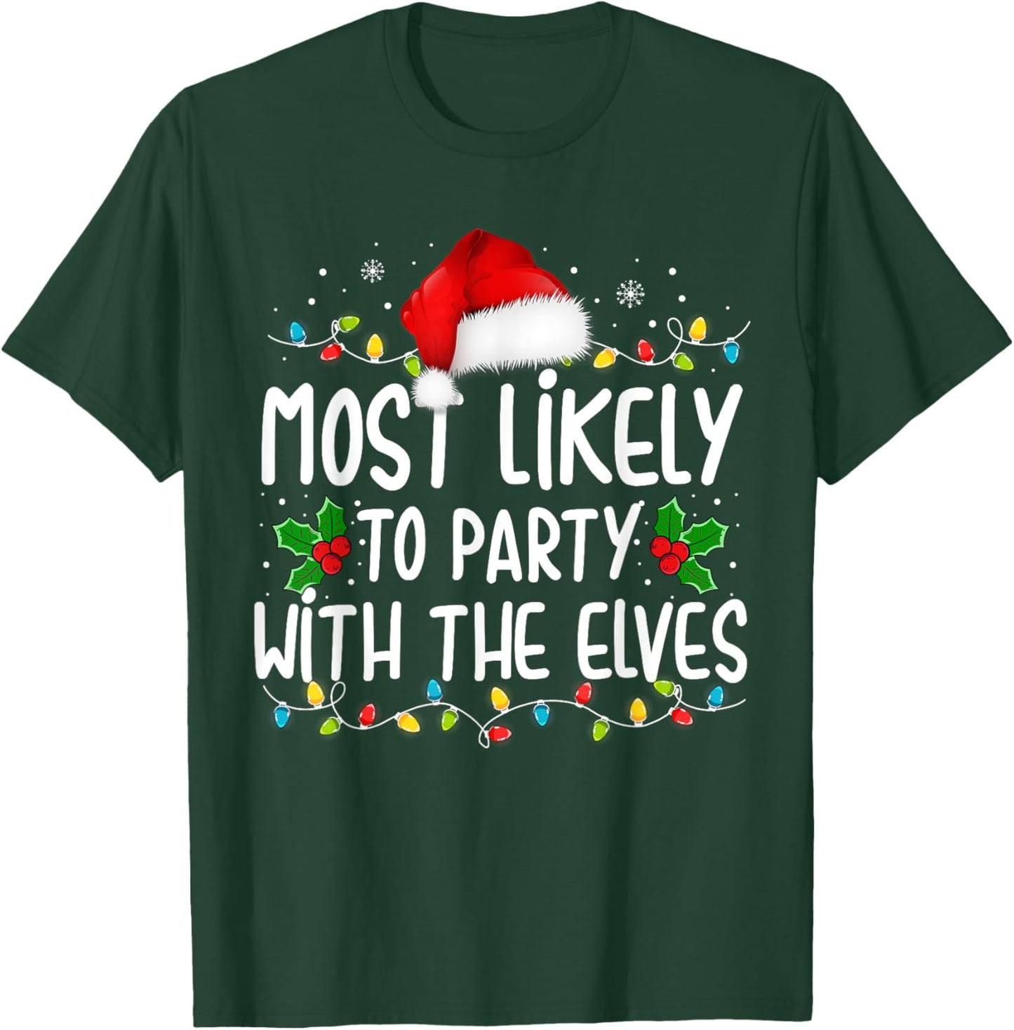 Funny Matching Christmas Most Likely To Party With The Elves T-Shirt - T-Shirt | Forest