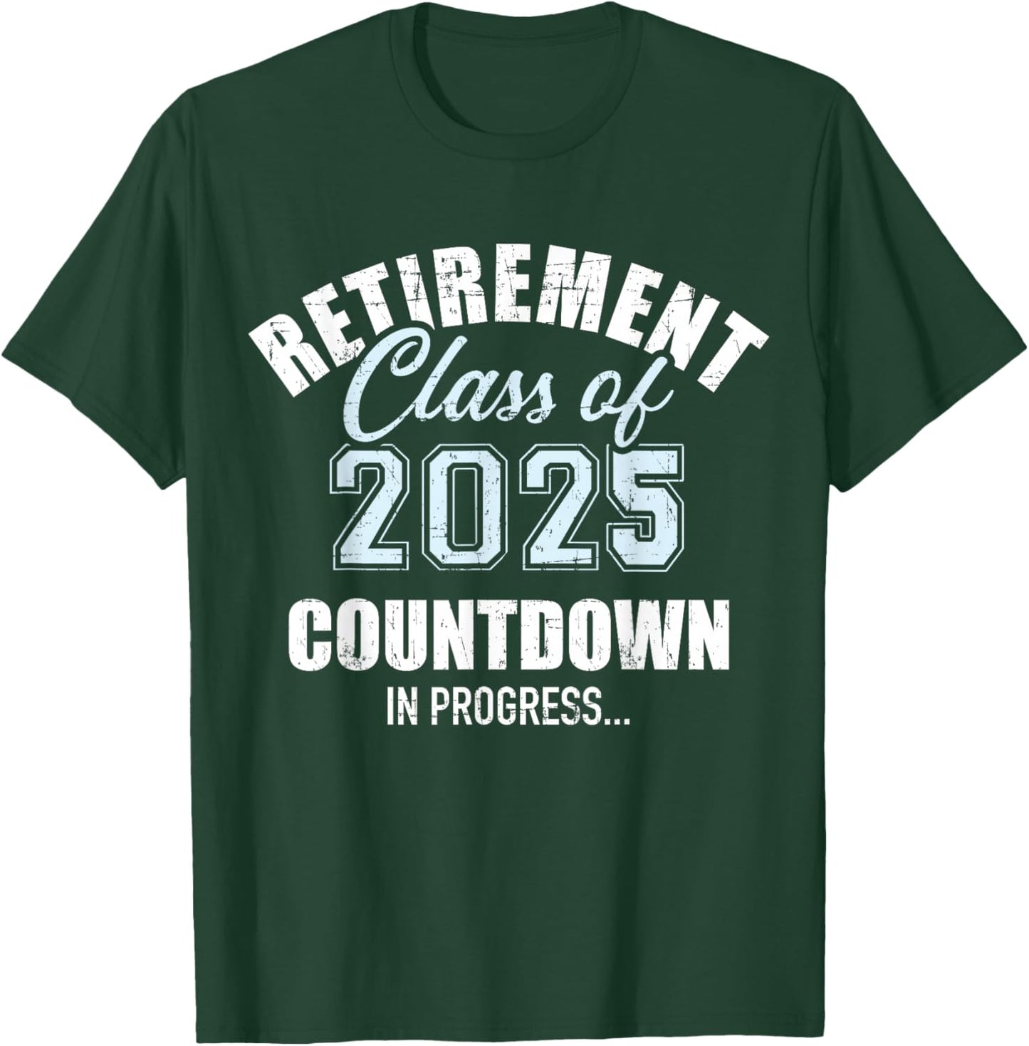 Retirement class of 2025 countdown for retired coworker T-Shirt - T-Shirt | Forest