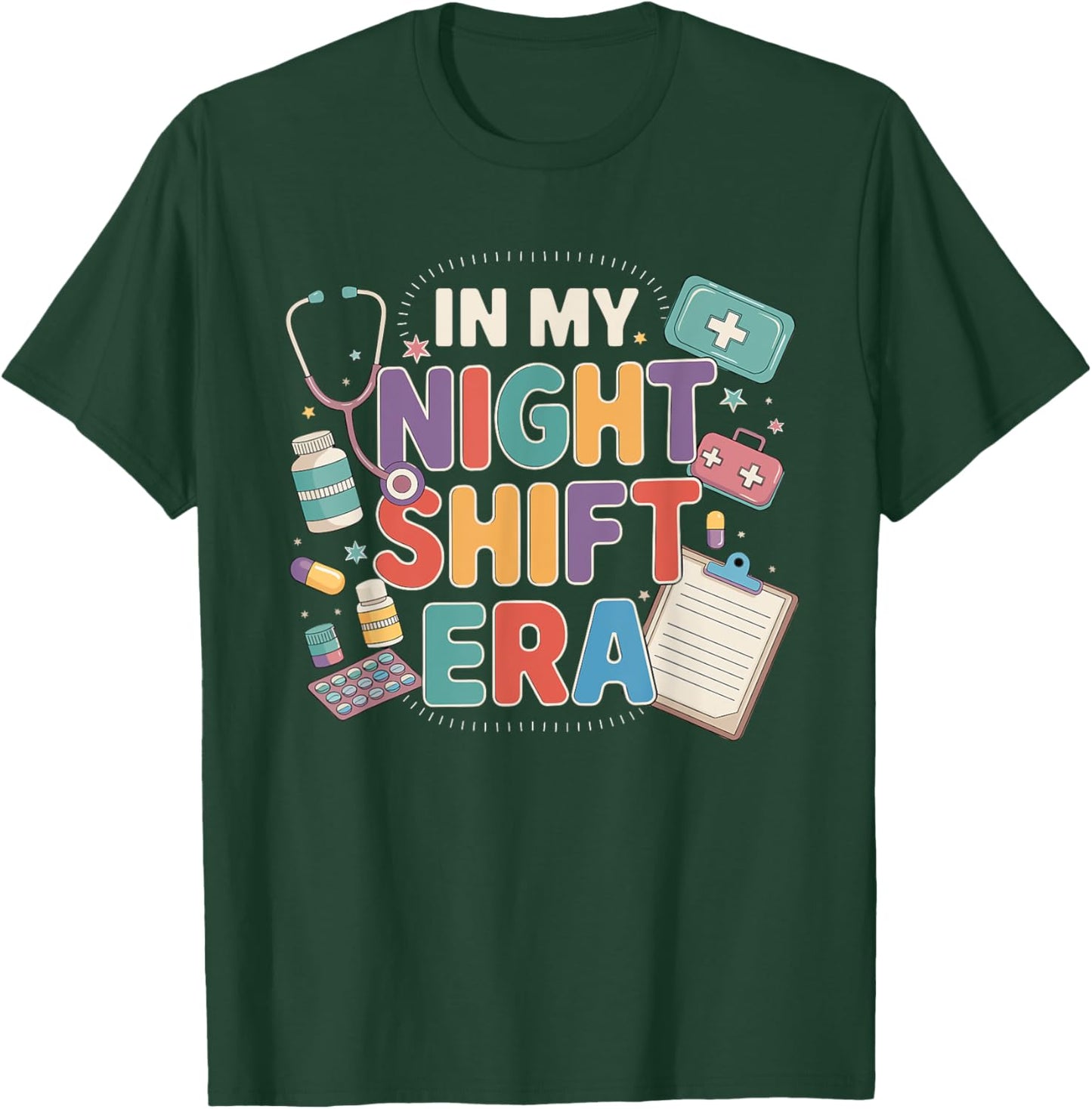 Cute Nurse Night Shift Gifts In My Nurse Era Shift Nurse T-Shirt - T-Shirt | Forest