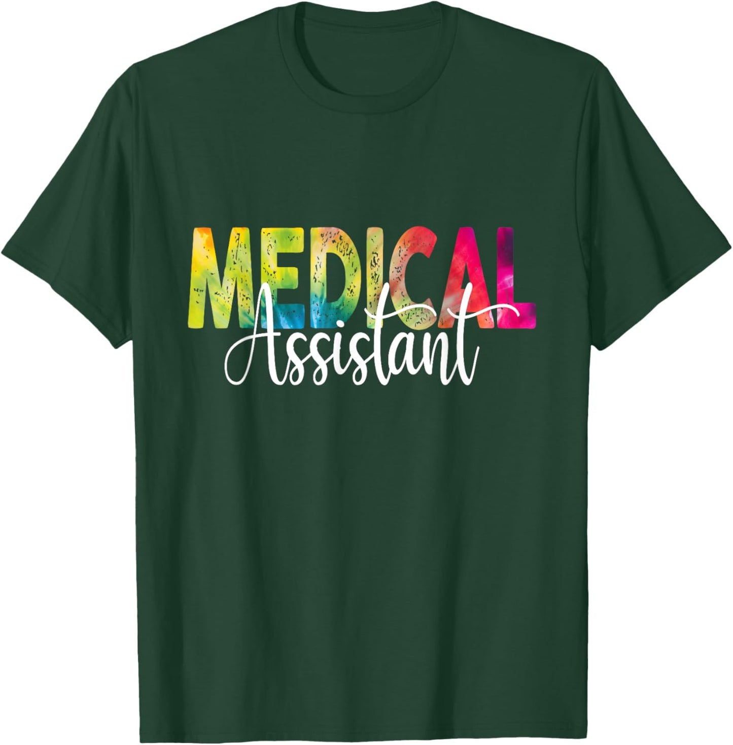 Medical Assistant Tie Dye Med Assistant T-Shirt - T-Shirt | Forest