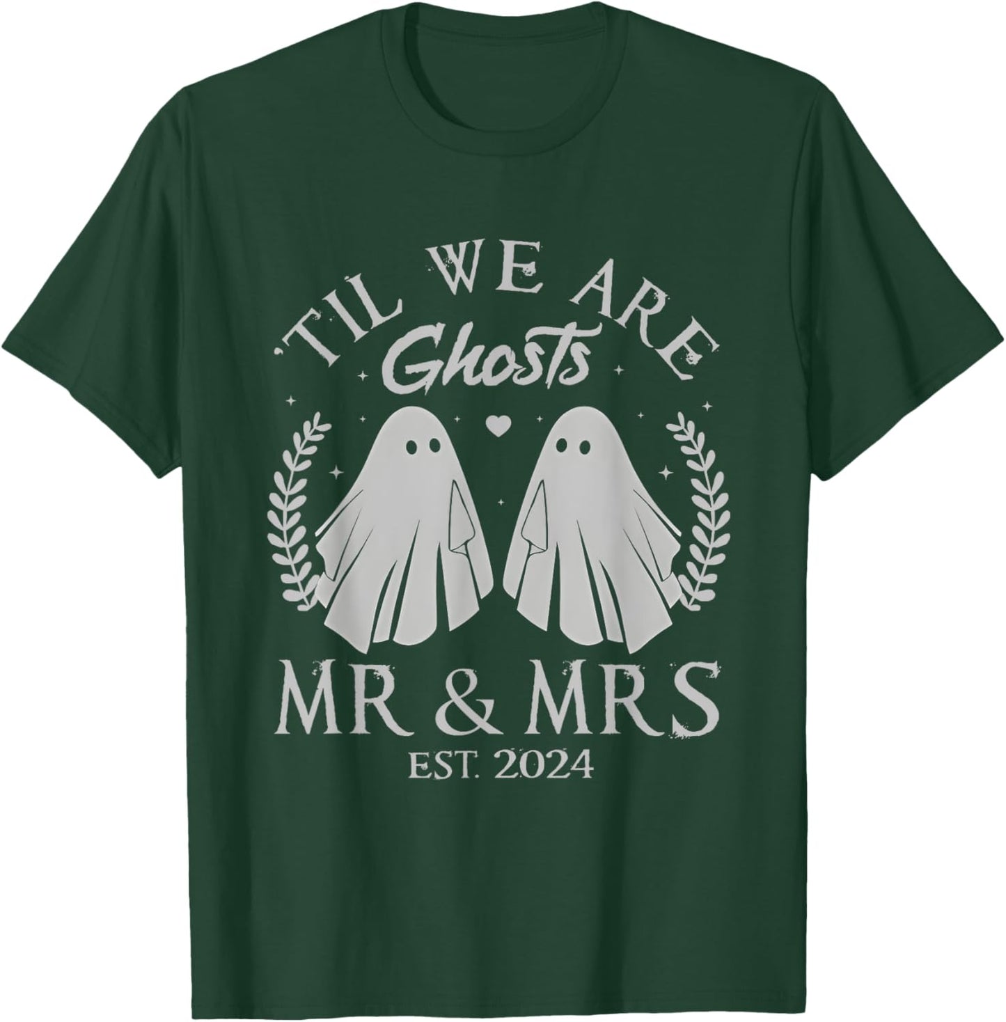 Til We Are Ghosts Mr Mrs Just Married Couples Halloween 2024 T-Shirt - T-Shirt | Forest