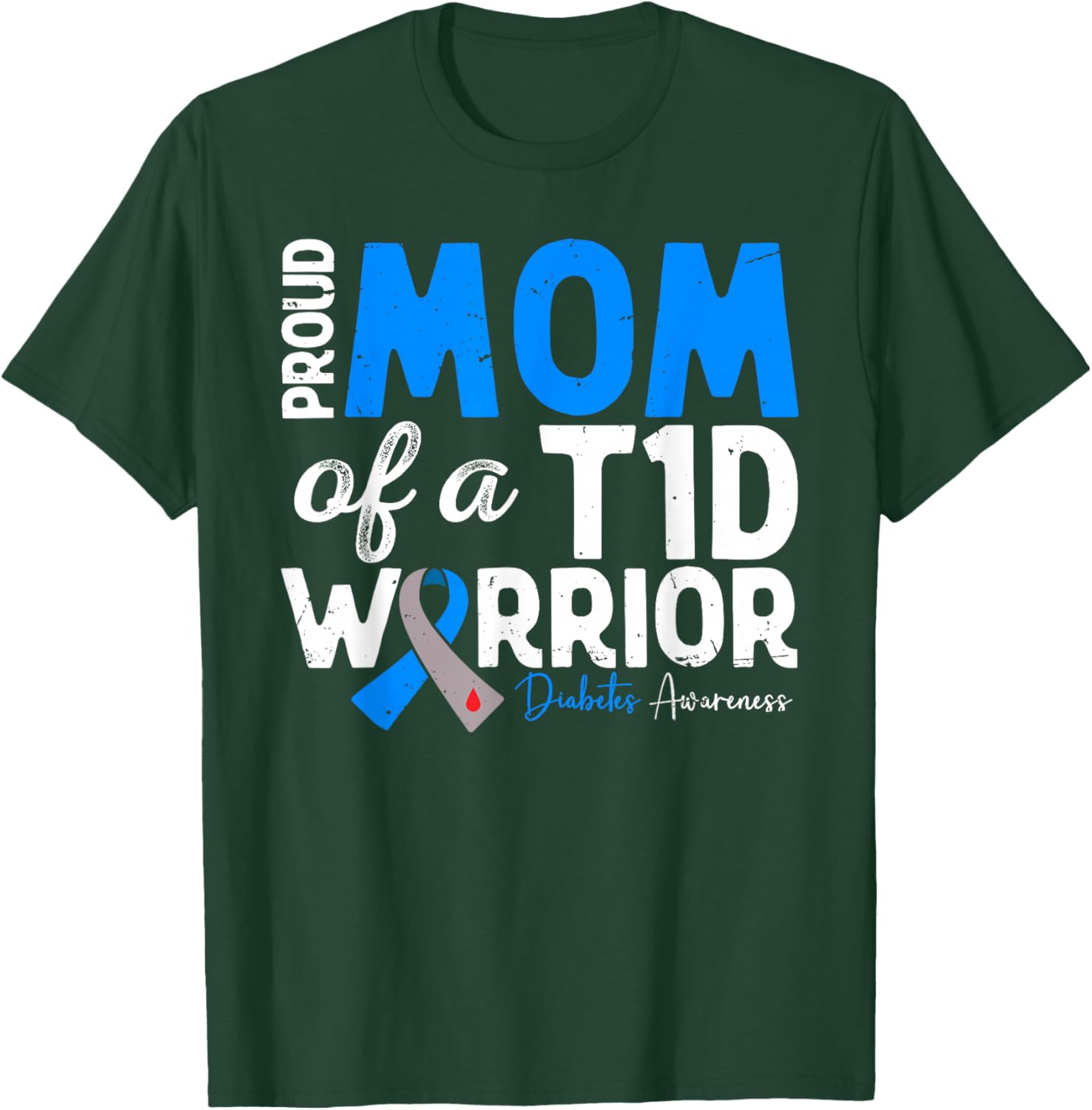 Proud Mom Of A T1D Warrior Type 1 Diabetes Awareness T-Shirt - T-Shirt | Forest