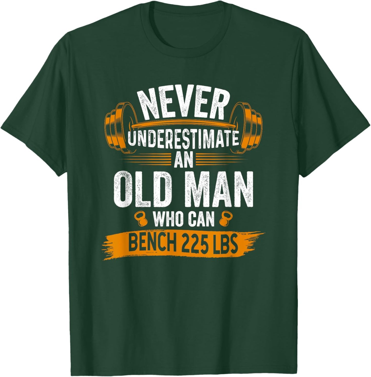 Funny 225 Pound Old Man Who Can Bench Press Gym T-Shirt - T-Shirt | Forest