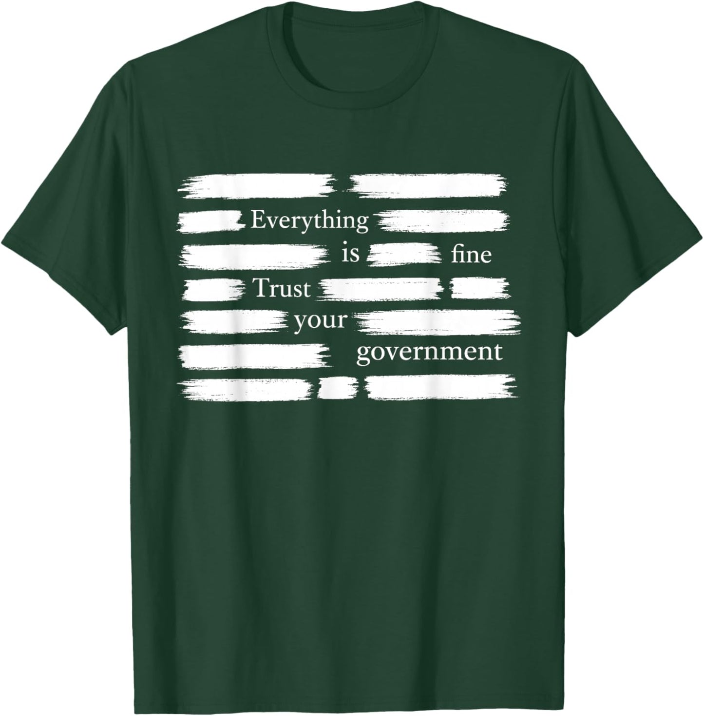 Everything is Fine Trust Your Government T-Shirt - T-Shirt | Forest