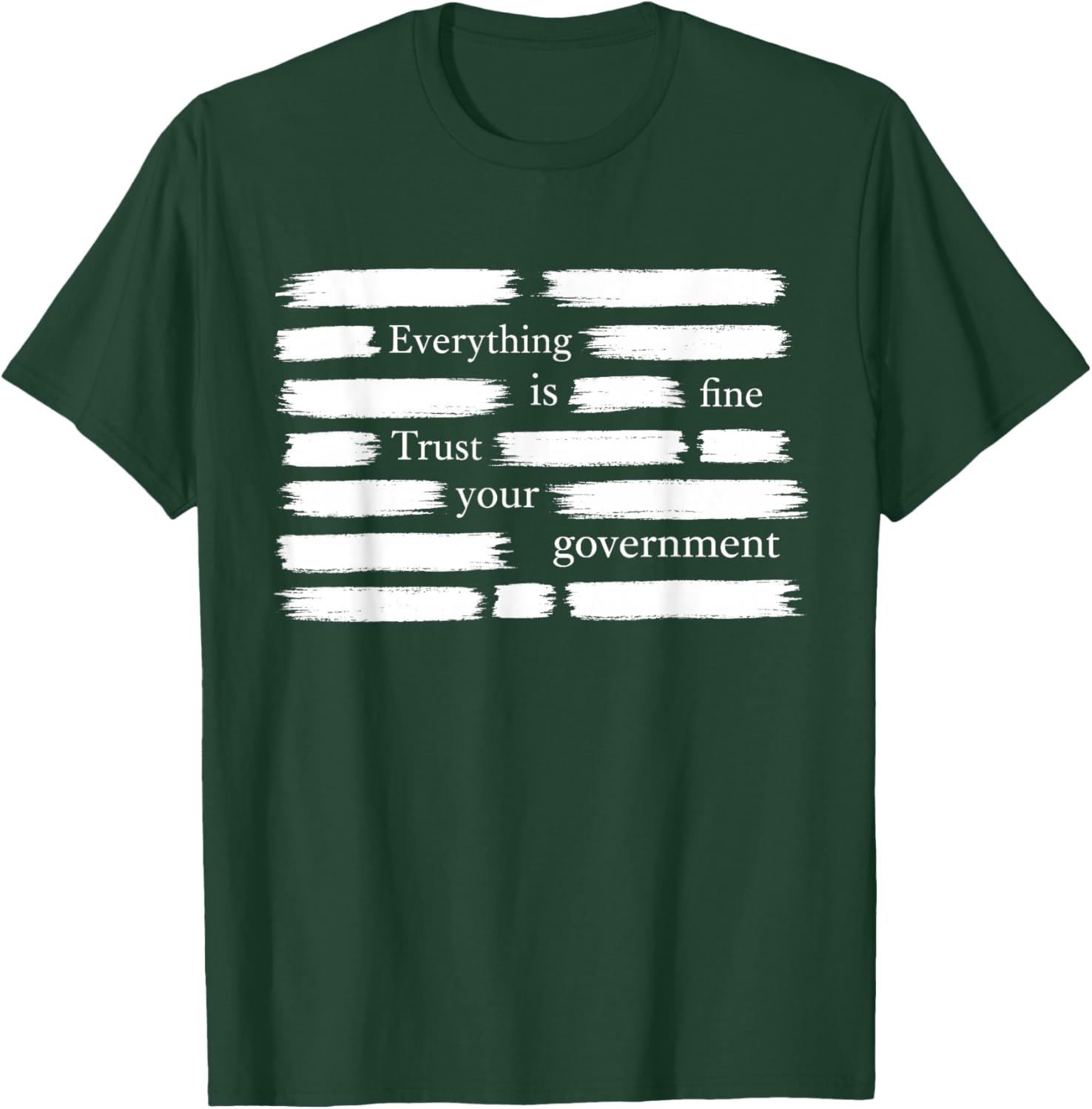 Everything is Fine Trust Your Government T-Shirt - T-Shirt | Forest