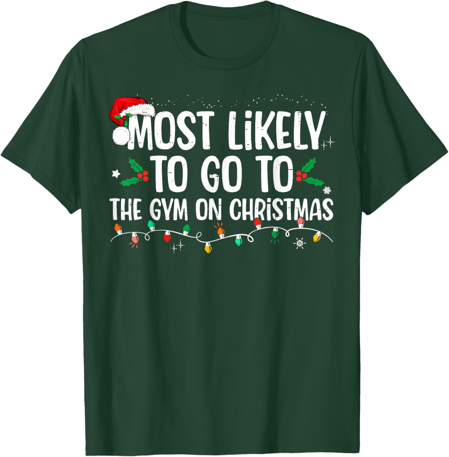 Most Likely To Go To The Gym On Christmas Family Matching T-Shirt - T-Shirt | Forest