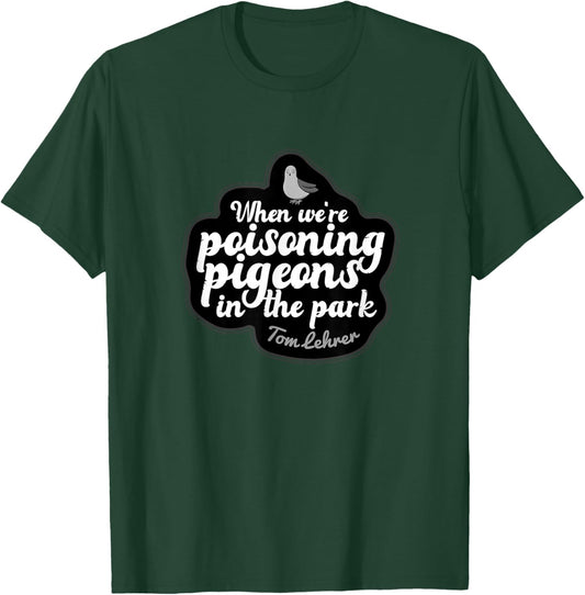 Pigeons in Park Tom Lehrer Satire Music T-Shirt - T-Shirt | Forest