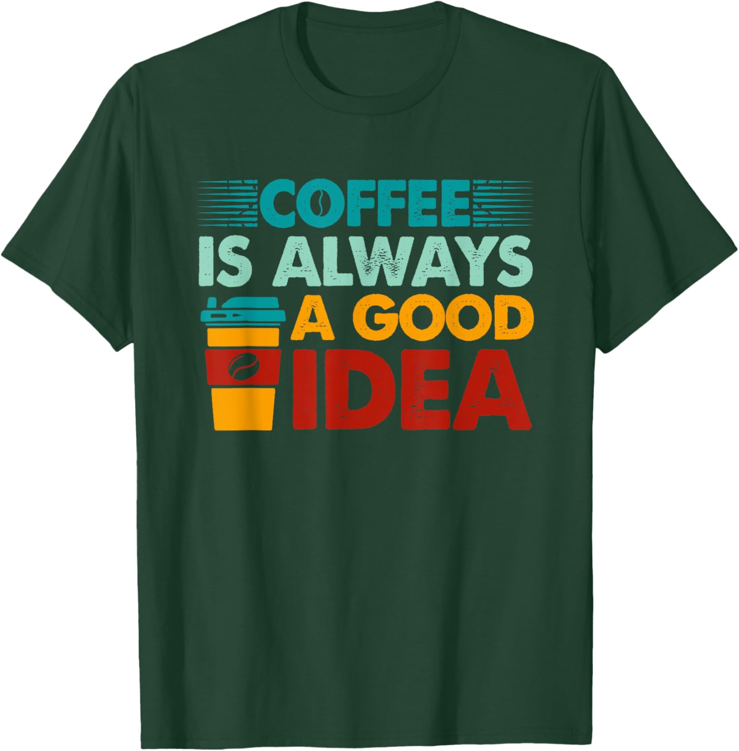 Retro Coffee Is Always A Good Idea Coffee Lover T-Shirt - T-Shirt | Forest