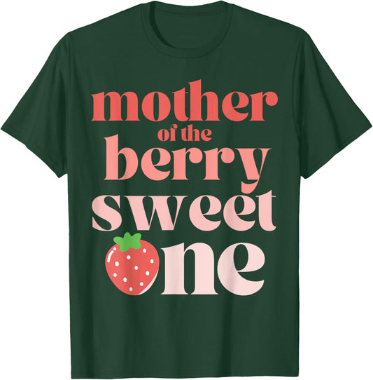 Mother of the Berry Sweet One Strawberry Mom T-Shirt - T-Shirt | Forest