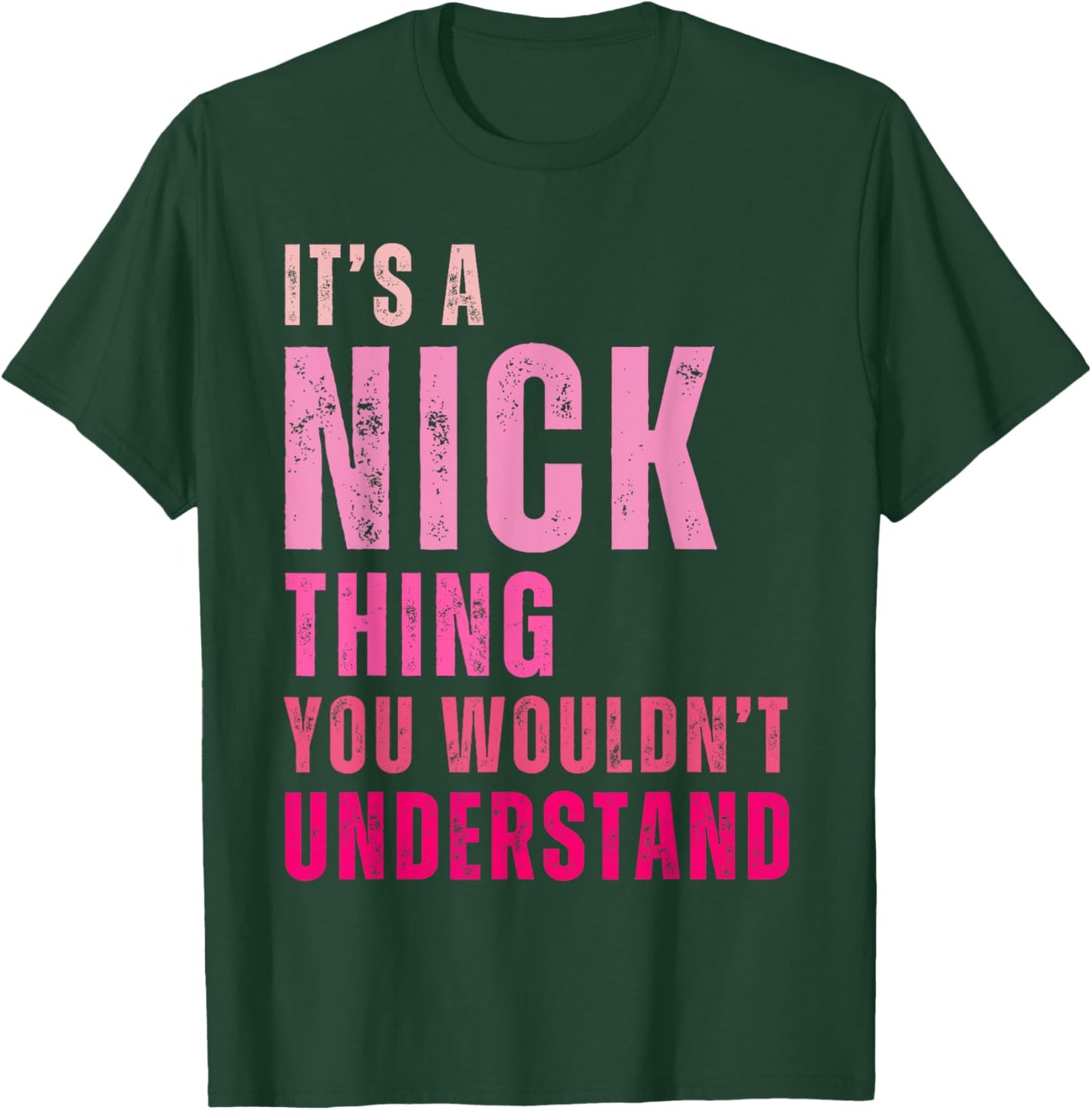 It's A Nick Thing You Wouldn't Understand Nick Vintage T-Shirt - T-Shirt | Forest