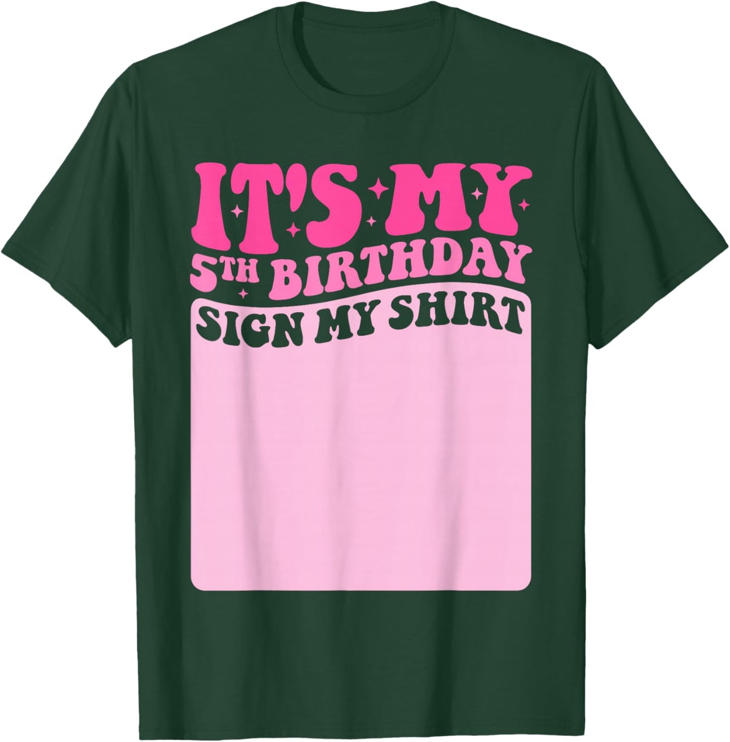 It's My 5th Birthday Sign My Shirt Cute Groovy Girls Party T-Shirt - T-Shirt | Forest