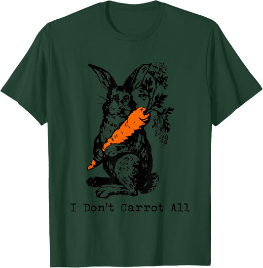 Rabbit I Don’t Carrot All Funny Women T-Shirt - T-Shirt | Forest