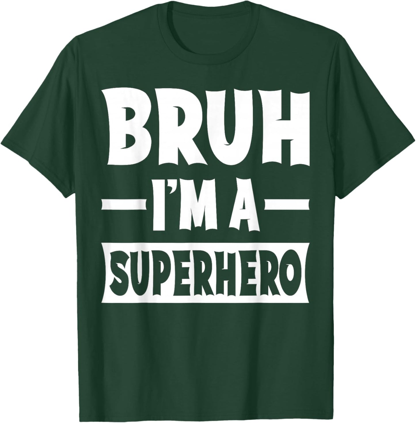 Bruh I'm A Superhero Funny Lazy Halloween Costume Party T-Shirt - T-Shirt | Forest