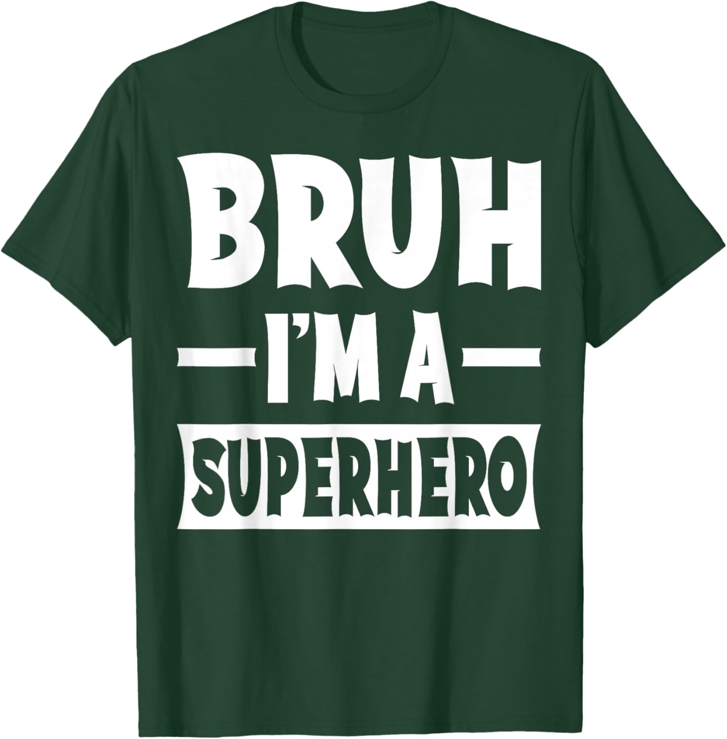Bruh I'm A Superhero Funny Lazy Halloween Costume Party T-Shirt - T-Shirt | Forest