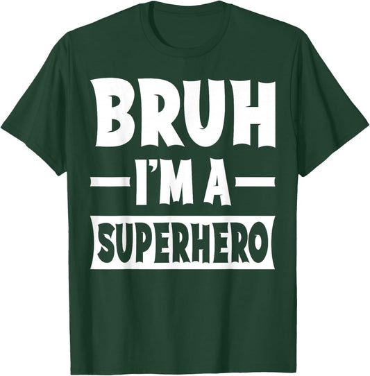 Bruh I'm A Superhero Funny Lazy Halloween Costume Party T-Shirt - T-Shirt | Forest