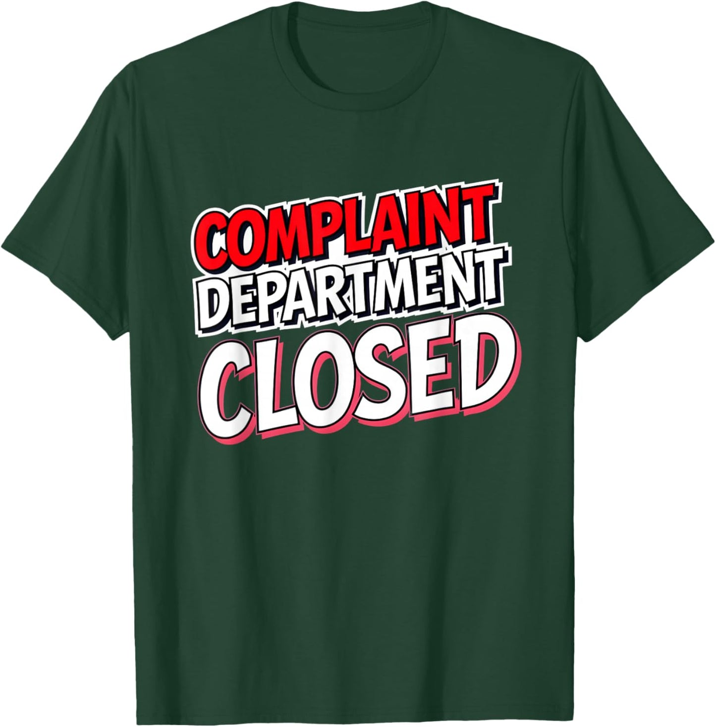 Complaint Department Closed Funny Mom Dad Boss Manager T-Shirt - T-Shirt | Forest