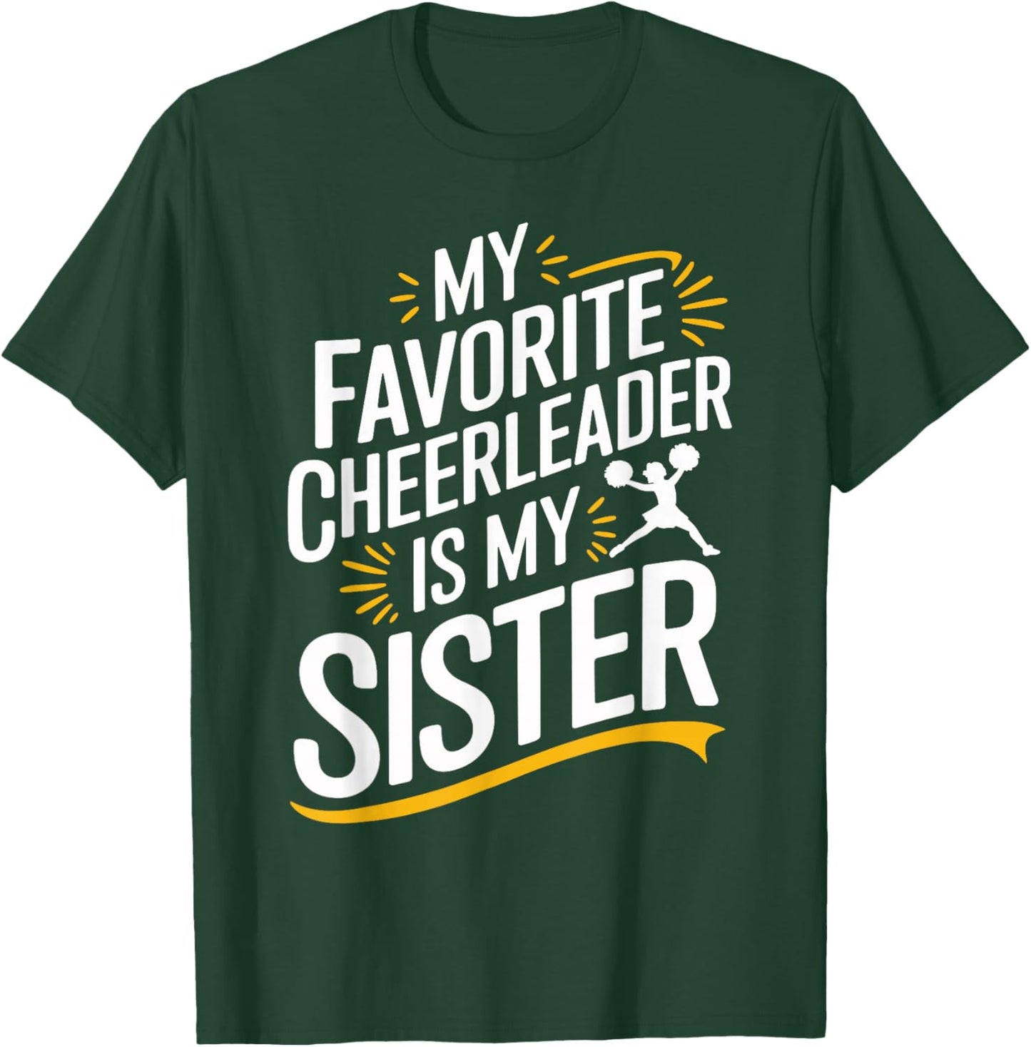 My Favorite Cheerleader Is My Sister Cheer Sister Graphic T-Shirt - T-Shirt | Forest