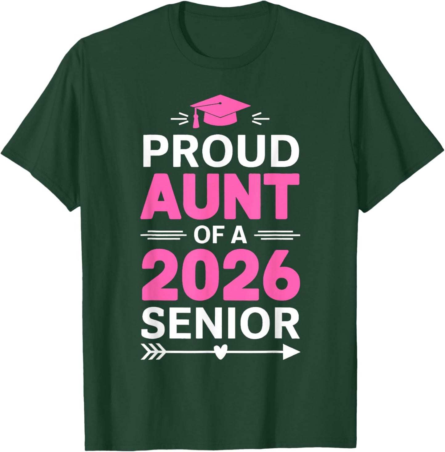 Proud Aunt Of A 2026 Senior Auntie Class Of 2026 Aunt T-Shirt - T-Shirt | Forest