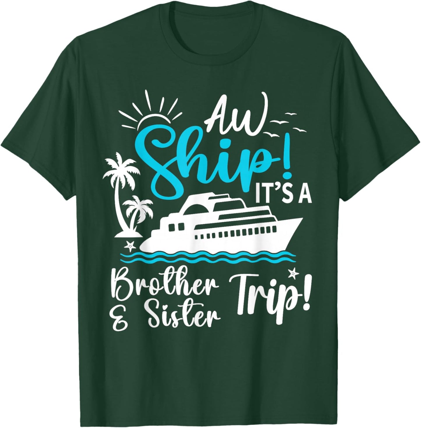Brother Sister Cruise Trip Funny Cruising Vacation Matching T-Shirt - T-Shirt | Forest