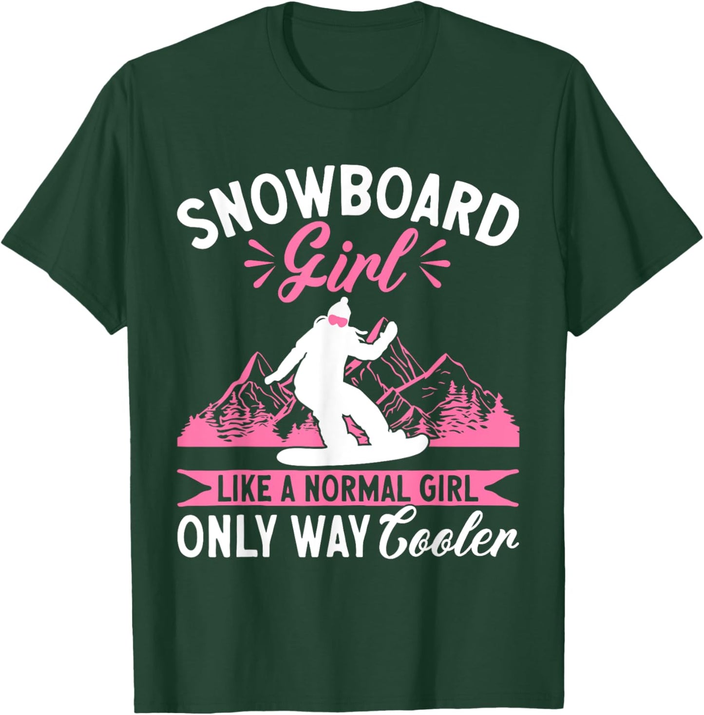 Snowboarding Cool Snowboard Girl Snowboarder T-Shirt - T-Shirt | Forest