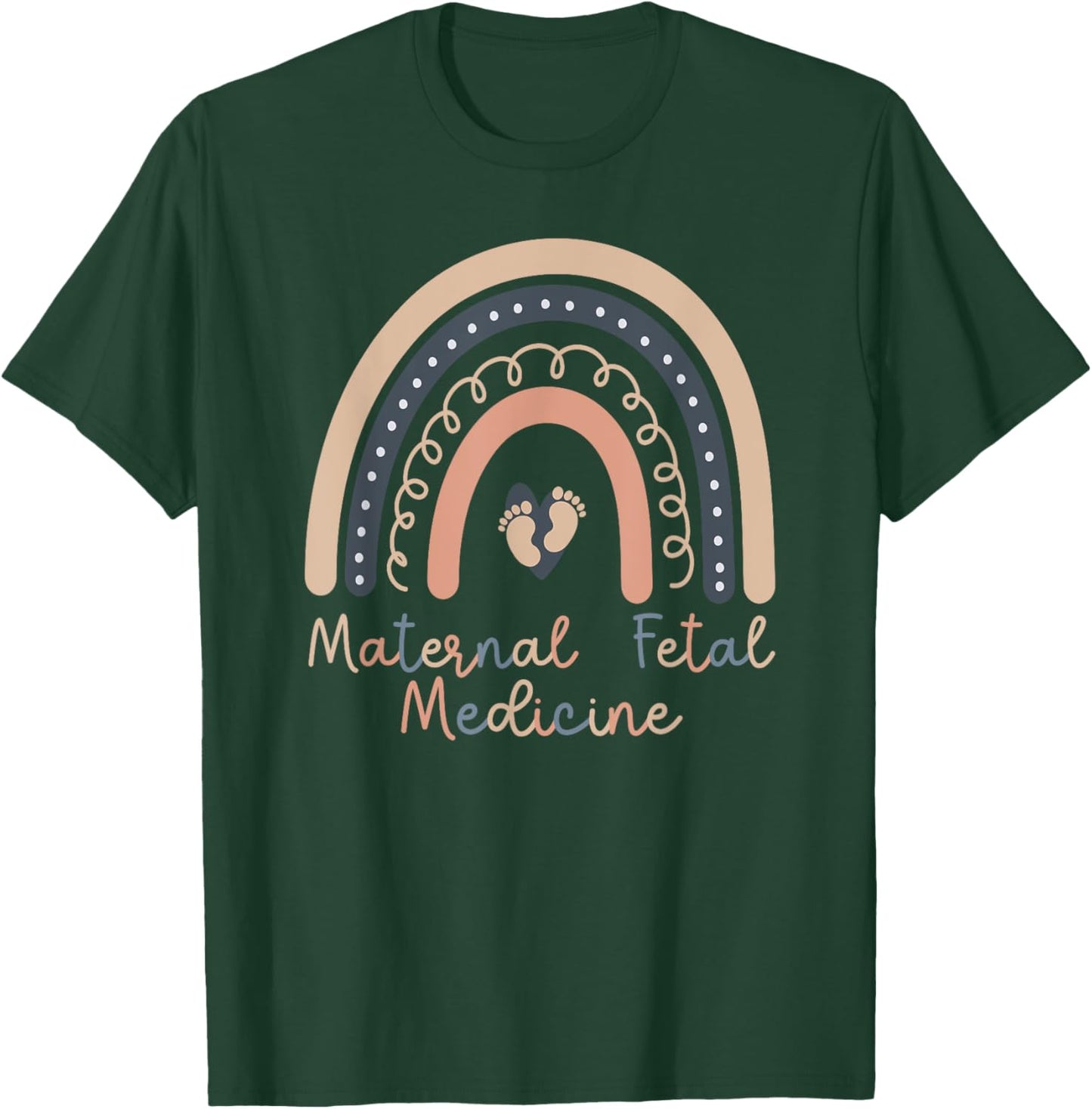 Maternal Fetal Medicine Rainbow MFM Nurse MFM Sonographer T-Shirt - T-Shirt | Forest
