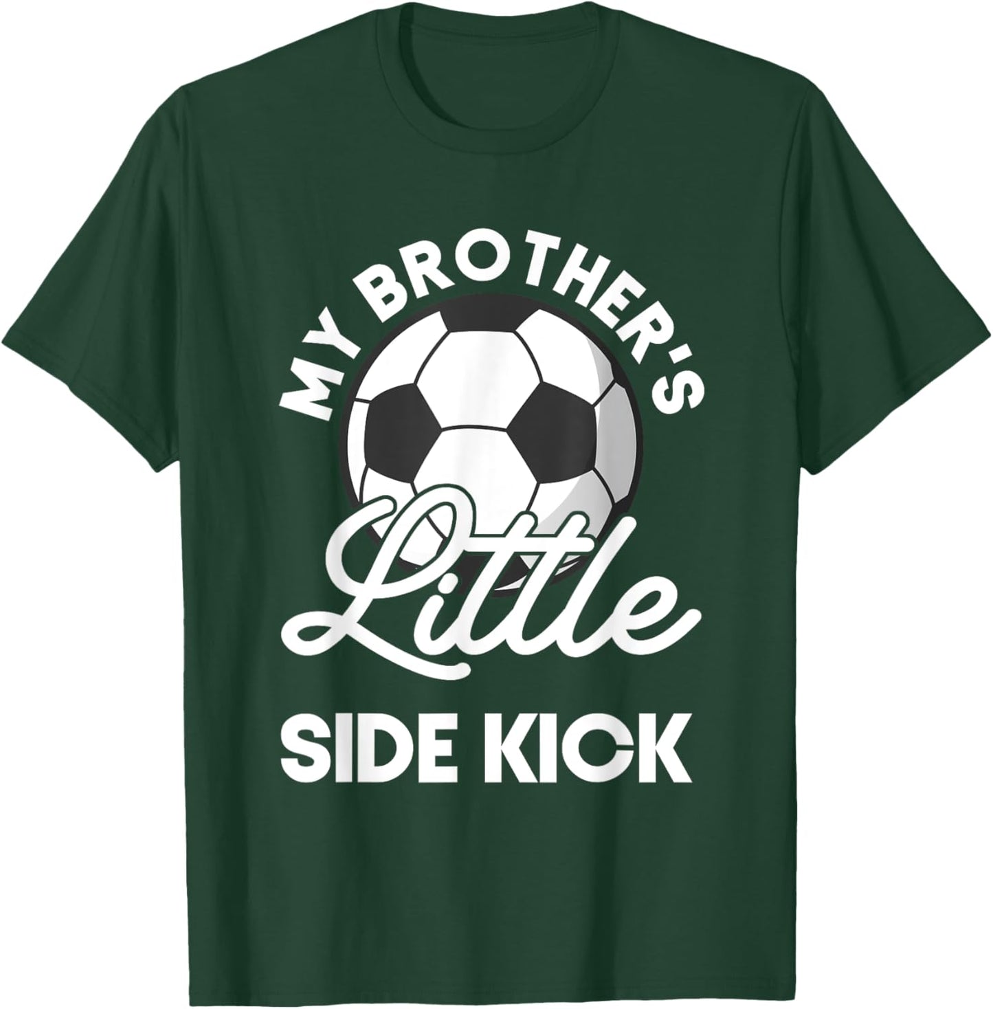 Kids My Brother's Little Side-Kick Soccer Younger Sibling T-Shirt - T-Shirt | Forest