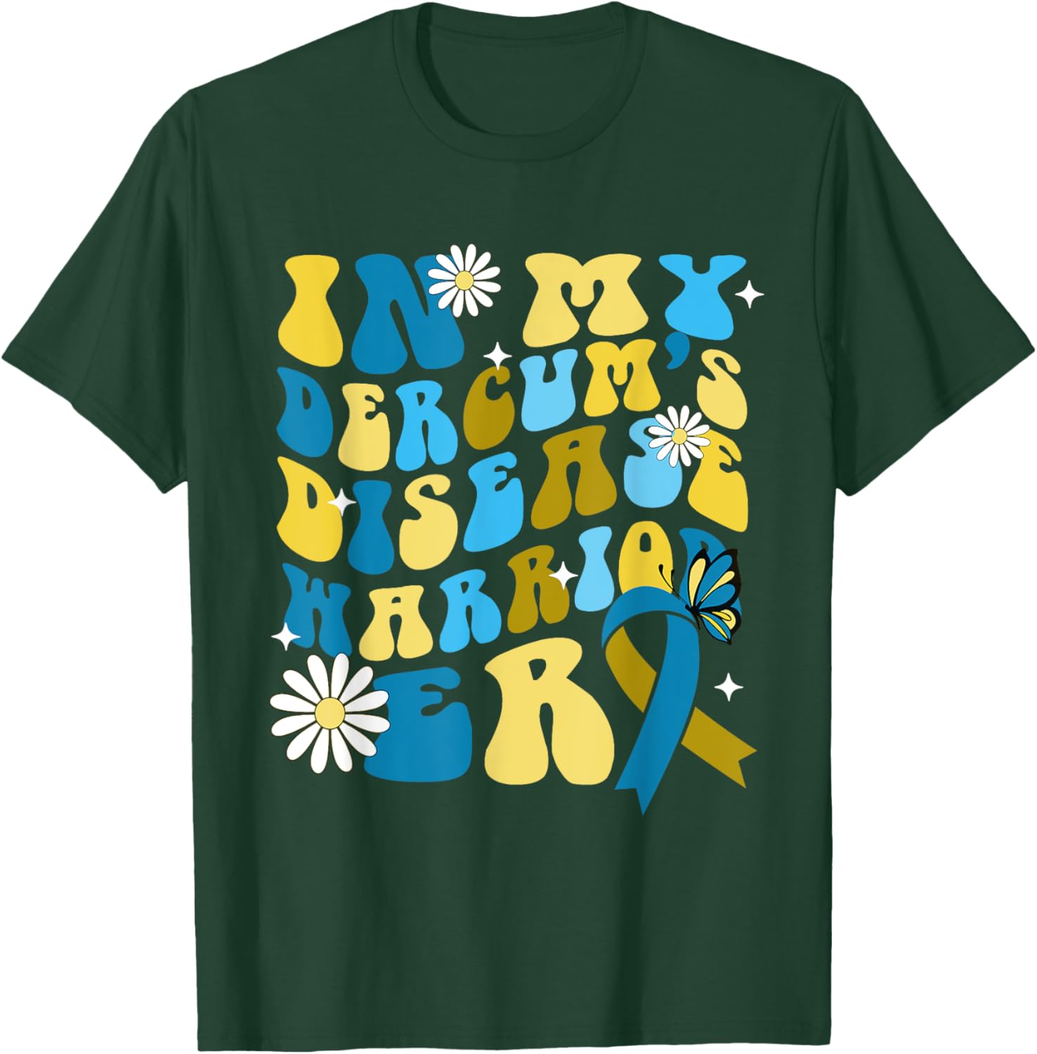 In My Dercum's Disease Warrior Era Dercums Disease Awareness T-Shirt - T-Shirt | Forest
