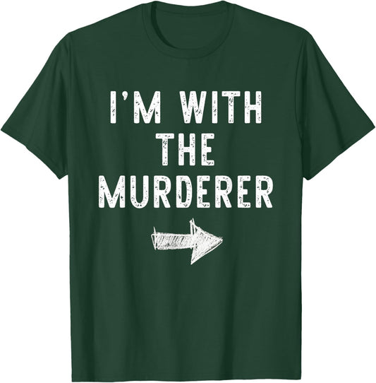 I’m With The Murderer Funny Halloween Couple Costume T-Shirt - T-Shirt | Forest