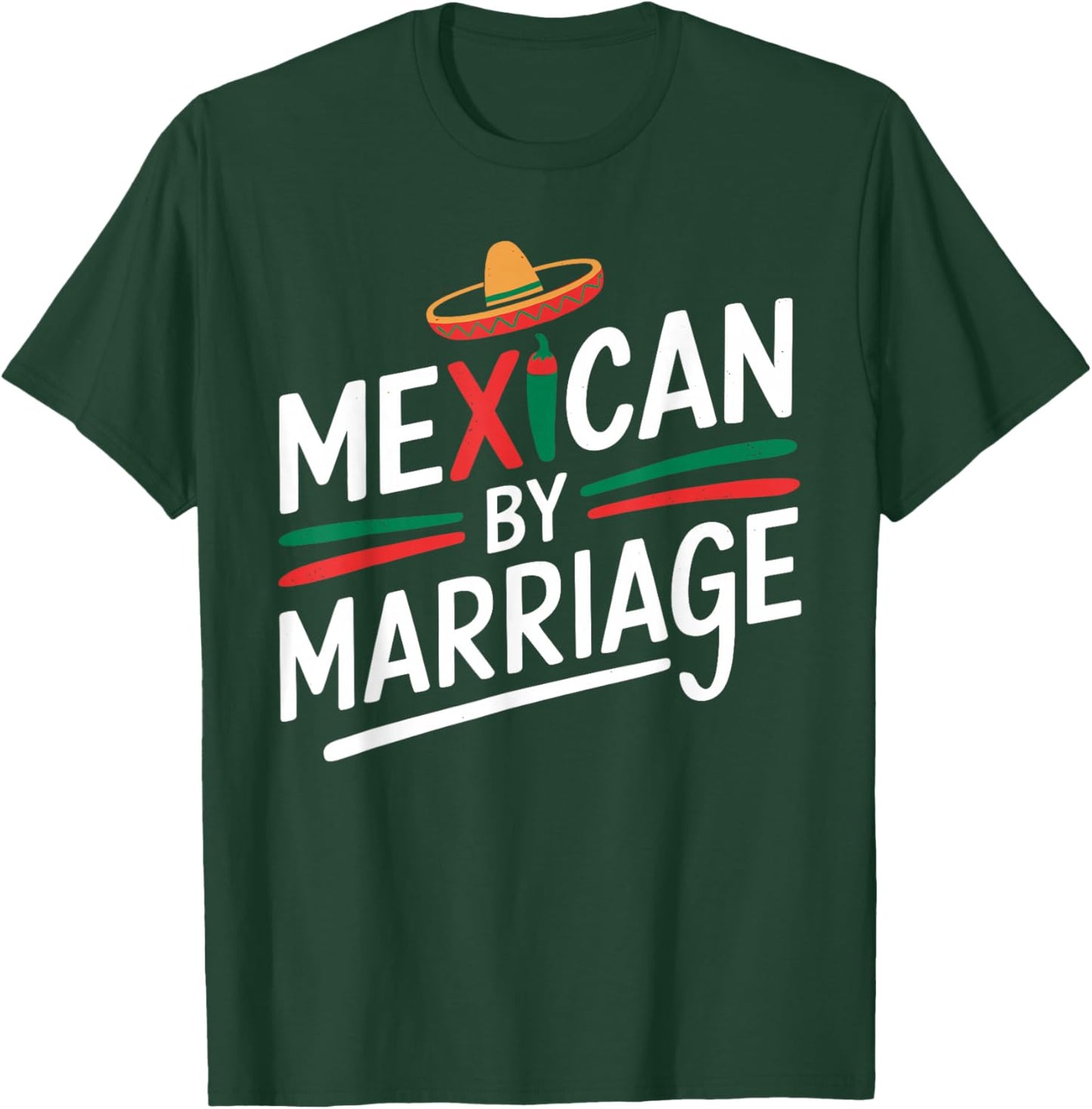 Funny Mexican by Marriage T Shirt Proud Cultural Blend T-Shirt - T-Shirt | Forest
