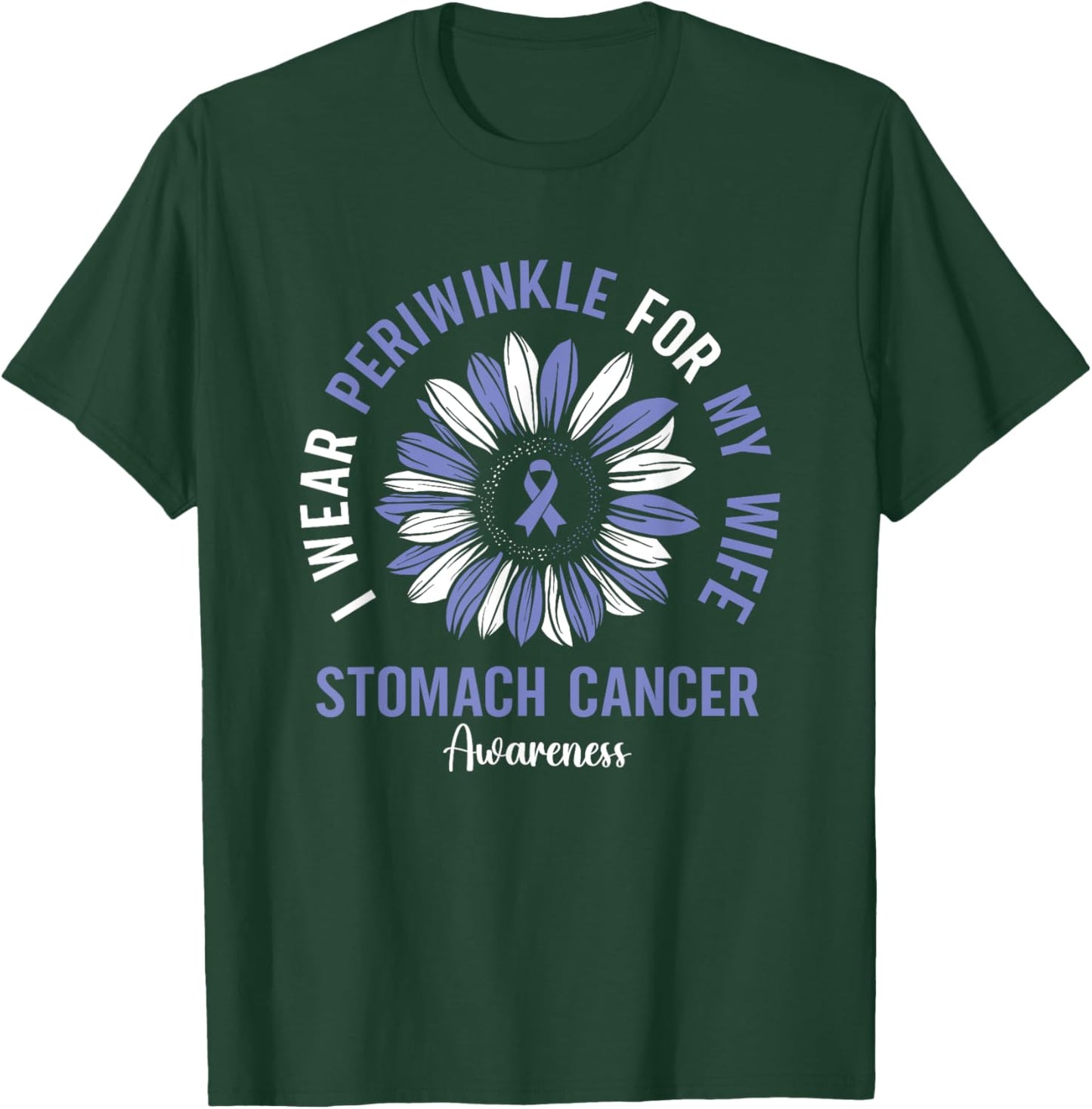 I Wear Periwinkle For My Wife Stomach Cancer Awareness T-Shirt - T-Shirt | Forest