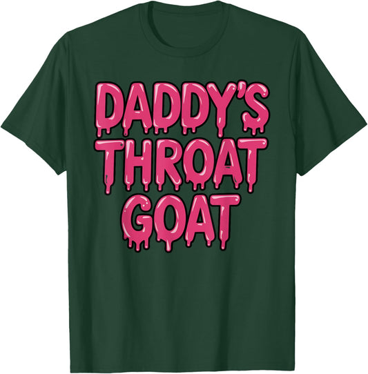 Funny Pink Daddy's Throat Goat Adult Humor Sarcastic T-Shirt - T-Shirt | Forest