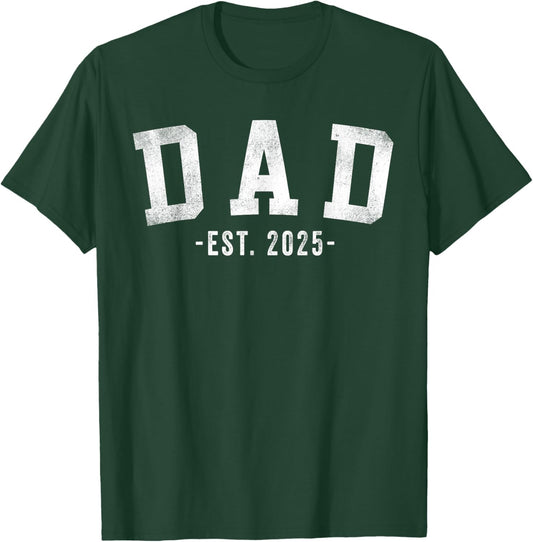 Dad 2025 Dad To Be New Dad Gifts Classic Bold Font T-Shirt - T-Shirt | Forest