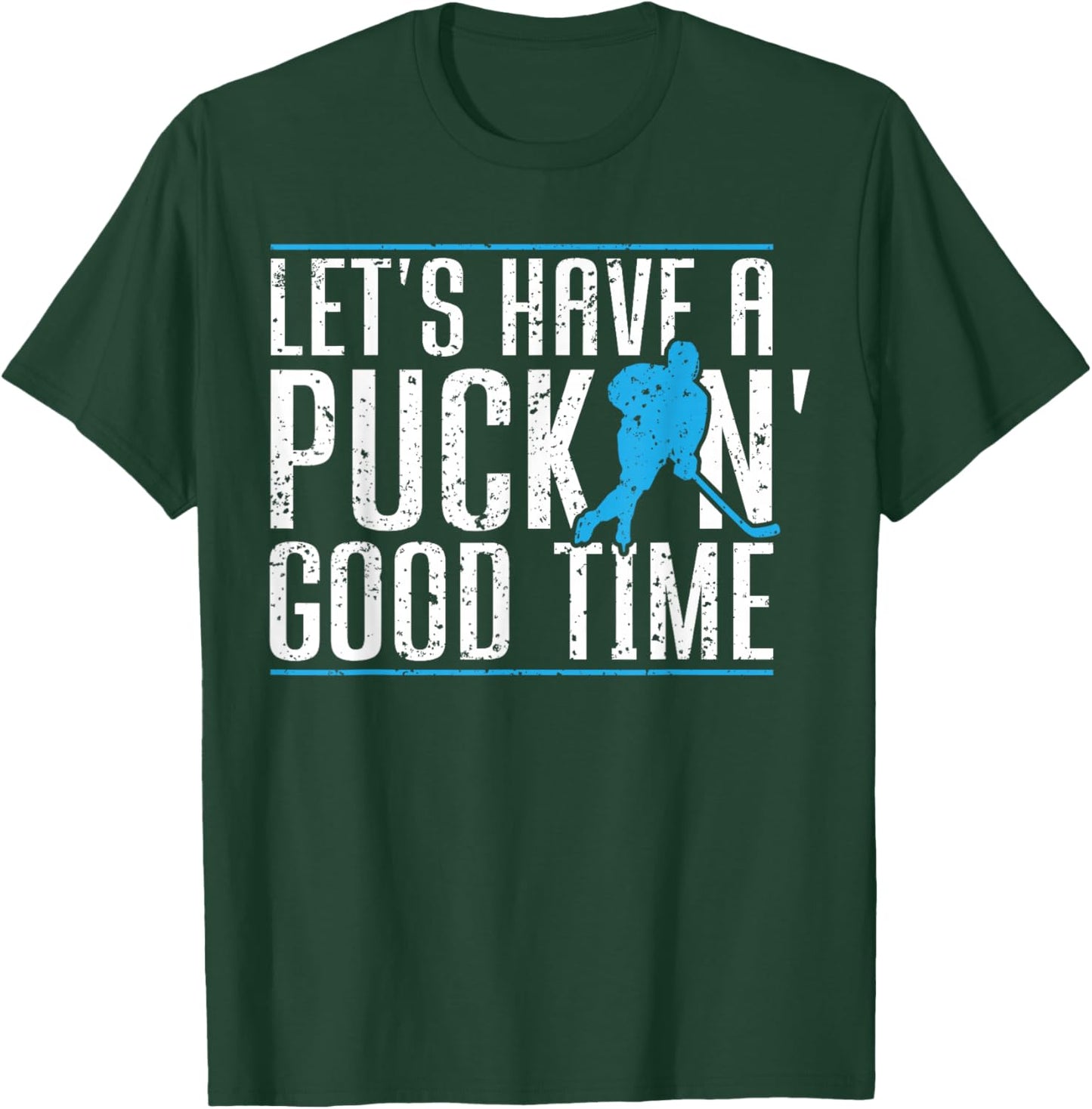 Let's Have A Puckin' Good Time Funny Ice Hockey T-Shirt - T-Shirt | Forest