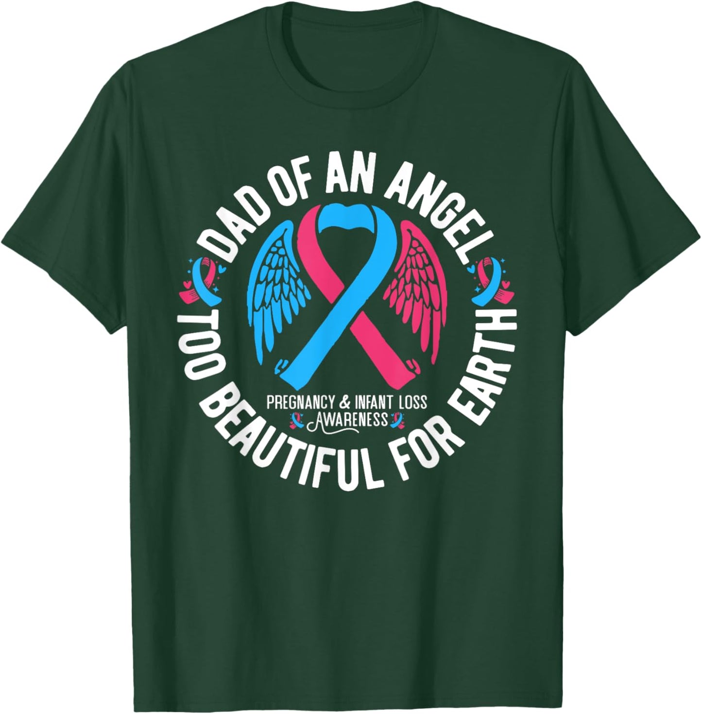 Dad Of An Angel Pregnancy and Infant Loss Awareness T-Shirt - T-Shirt | Forest