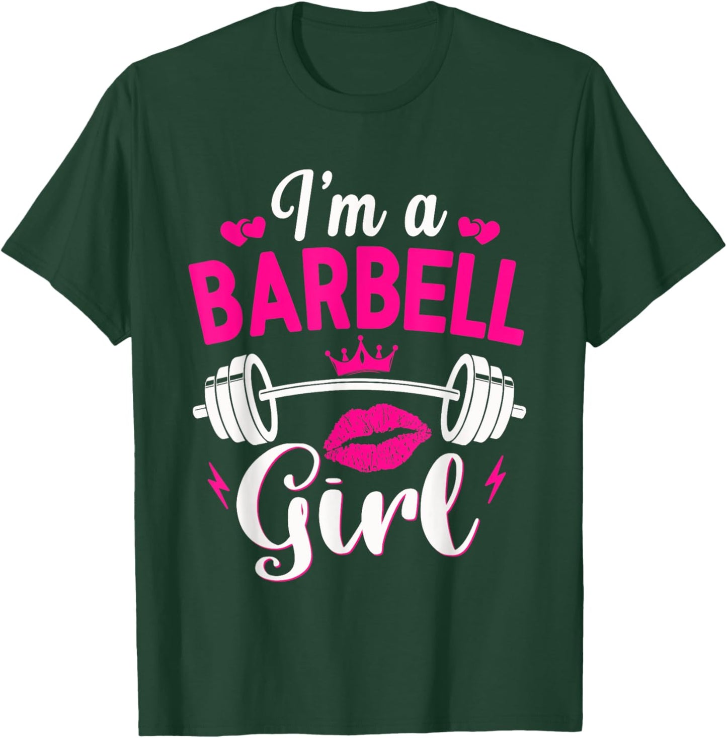 I'm A Barbell Girl Funny Weightlifter Gym & Exercise Team T-Shirt - T-Shirt | Forest