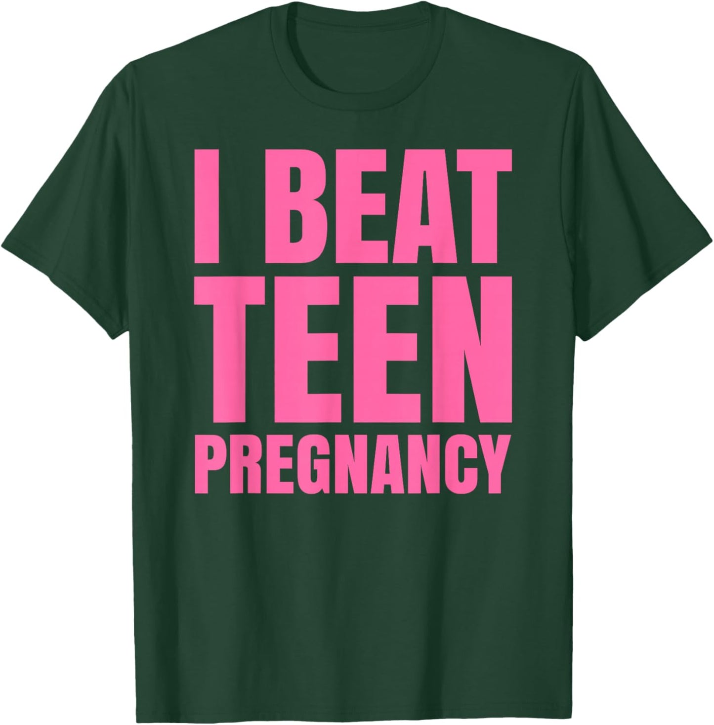 I Beat Teen Pregnancy Mother Mom Woman Pregnant Student T-Shirt - T-Shirt | Forest