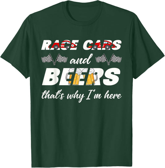 Funny Racing Lover Race Cars And Beer That's Why I'm Here T-Shirt - T-Shirt | Forest