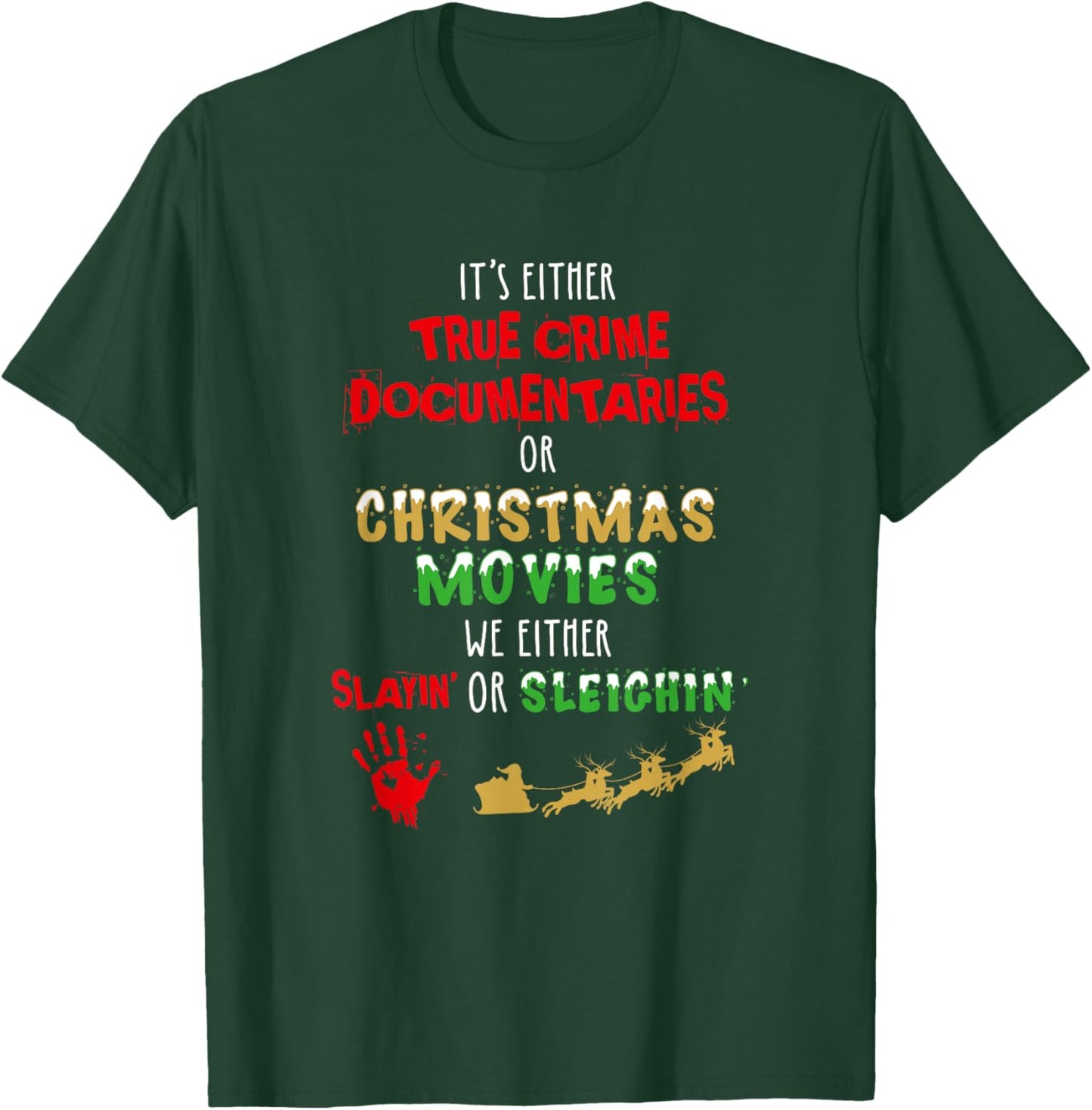 It's Either True Crime Documentaries Or Christmas Movies T-Shirt - T-Shirt | Forest